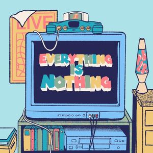 Everything Is Nothing (Single)