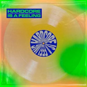 Hardcore is a Feeling (EP)