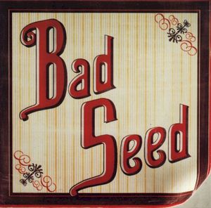 Bad Seed