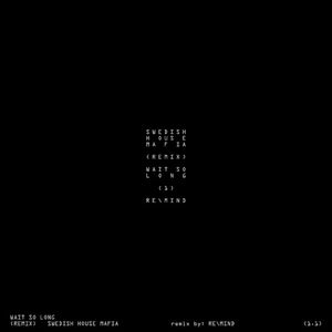 Wait So Long (RE\MIND Remix)