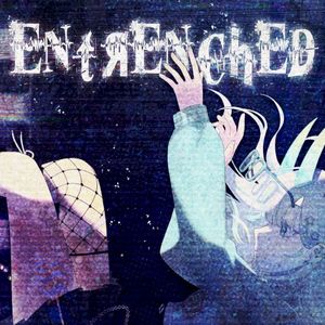 ENTRENCHED (Single)