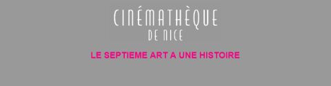 Films vus et revus à la cinémathèque de Nice