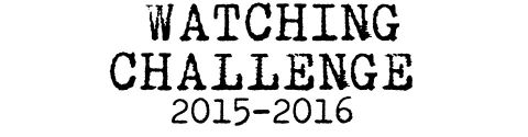 Watching Challenge 2015 - 2016