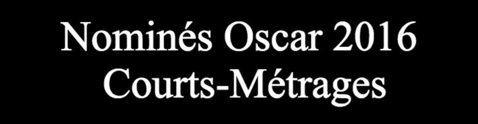 Cover Oscar 2016 - Courts Métrages (Nominés)