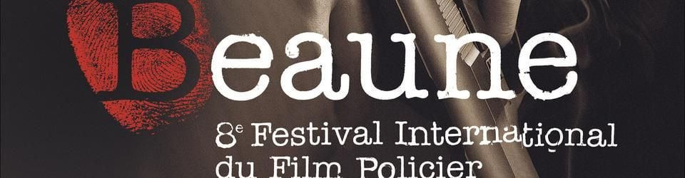 Cover Films vus au 8ème Festival International du Film Policier à Beaune