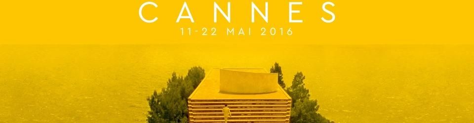 Cover #Cannes2016 - Attentes, Envies & Debrief