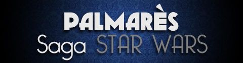 Palmarès : Saga STAR WARS