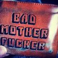 Bad MotherFucker