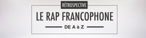 LE RAP FRANCOPHONE  ( De A à Z)