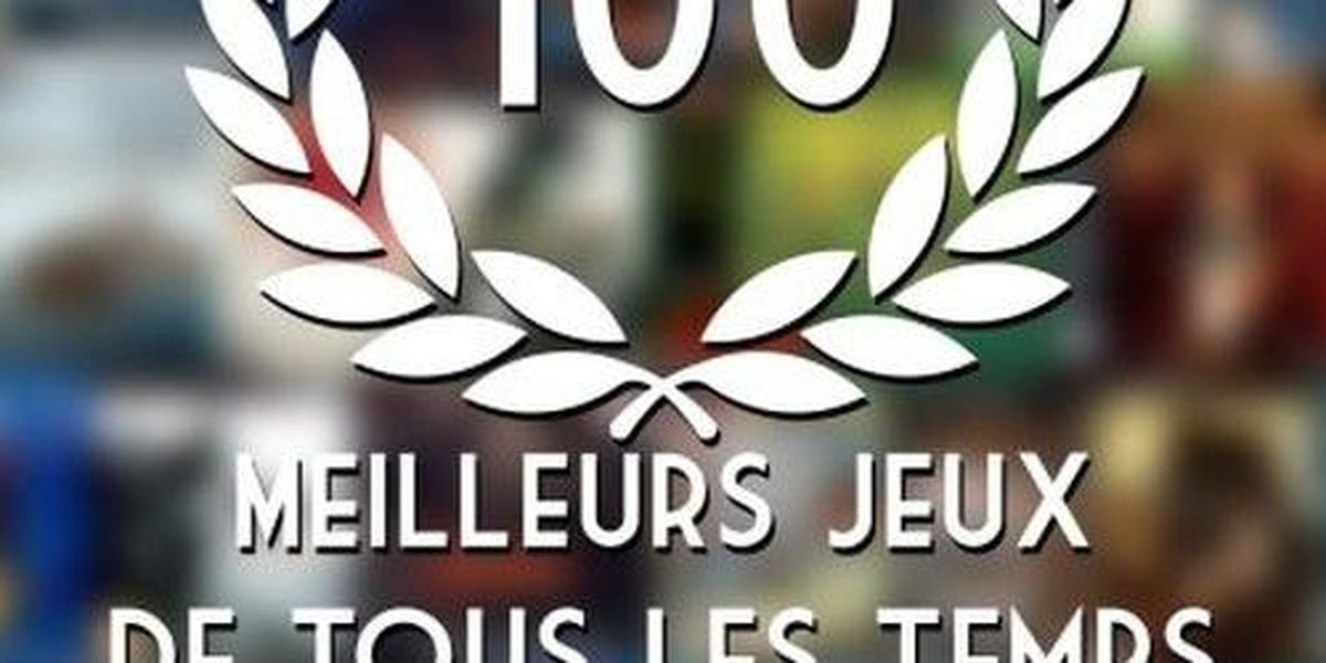 Les 100 meilleurs jeux de tous les temps (Selon 2017 Liste de 100 jeux vidéo