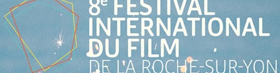 Cover 8e édition du Festival International du Film de La Roche-sur-Yon (Films vus)