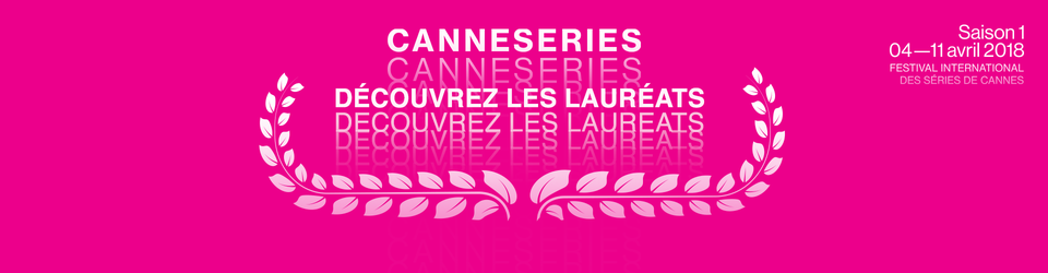 Cover CANNESERIES 2018 : Le Palmarès