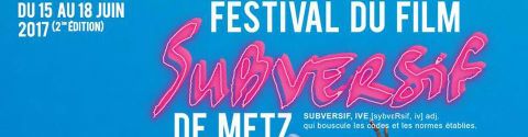 Festival du Film Subversif de Metz 2e édition
