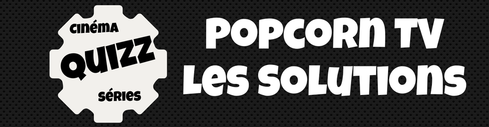 Cover QUIZZ : Popcorn TV - Solutions -Toutes les séries à trouver dans le jeu !