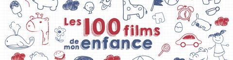 LES 100 FILMS DE MON ENFANCE