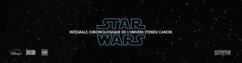 STAR WARS - Intégrale chronologique de l'univers étendu canon (Séries)