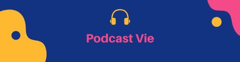 Podcast Vie