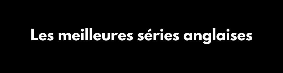 Cover Les meilleures séries britanniques