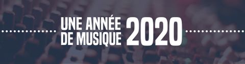 UNE ANNÉE DE MUSIQUE / 2020