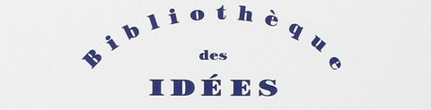 Collection "Bibliothèque des Idées"