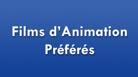 Films d'Animation Préférés (Vrac)