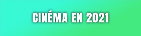 2021 - Cinéma