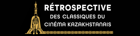 Festival du Film du Kazakhstan - Rétrospective de 14 films - 2020/2021
