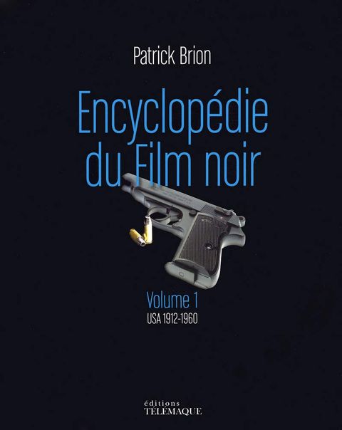 Encyclopédie du Film noir (USA, 1912-1960) (P. Brion)