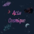 Actu  Cosmique