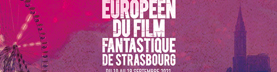 Cover Festival du Film Fantastique de Strasbourg 2021 ♥