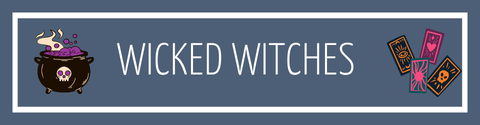 WICKED WITCHES (séries sur le thème de la sorcière)