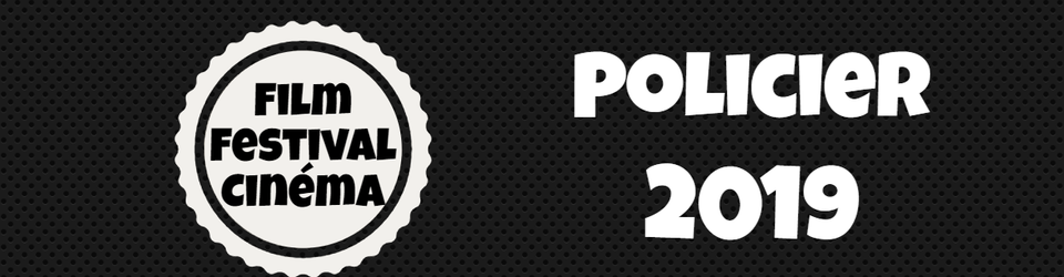 Cover FESTIVAL : Policier - Beaune 2019 - Festival International du Film Policier