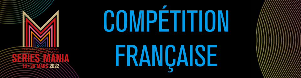 Cover Séries Mania 2022 - Compétition Française