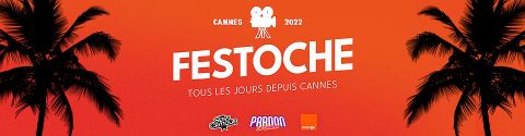 Tous les films cannois chroniqués par Pardon le Cinéma dans FESTOCHE !