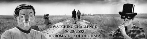 Le Watching Challenge 2022/23 de Rom V et Kohohohala