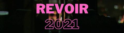 2021 : REVOIR
