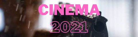 2021 : CINEMA