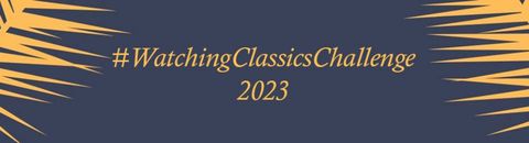 #WatchingClassicsChallenge2023