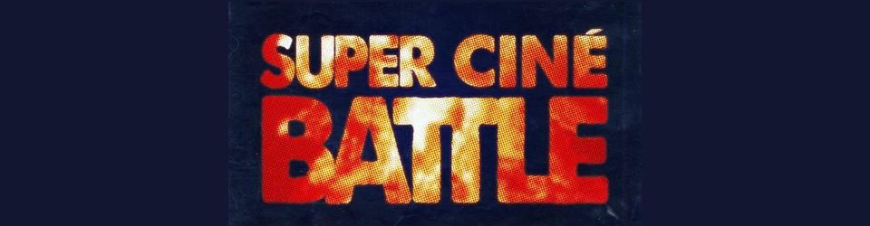 Cover Super Ciné Battle : la liste des films