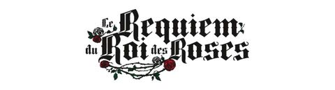 Intégrale Le Requiem du Roi des Roses