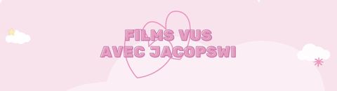 films vus avec jacopswi (c mon mec)