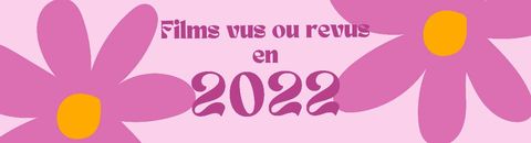 films vus ou revus en 2022