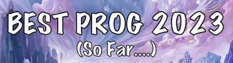 Le Prog est mort. Vive le Prog ! Ou les meilleurs albums (Prog) de 2023
