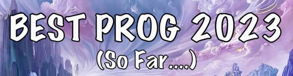 Cover Le Prog est mort. Vive le Prog ! Ou les meilleurs albums (Prog) de 2023