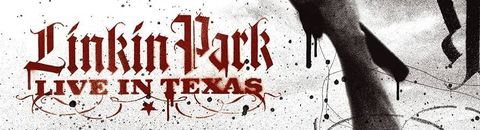 Les meilleurs chansons de l'album Linkin Park Live in Texas [For me]