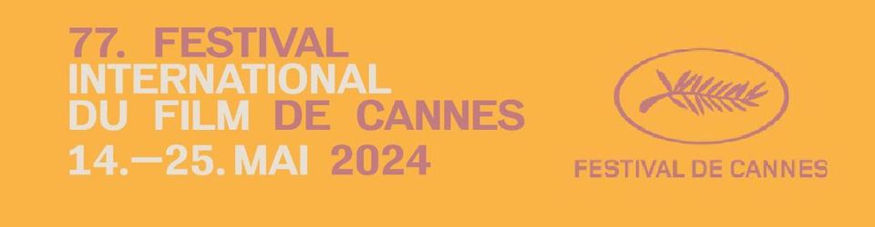 Cover Festival de Cannes 2024 : la sélection officielle