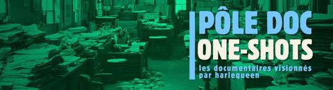 Pôle doc (one-shots) : listes des documentaires visionnés