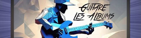 Les Albums de Guitare que j'adore