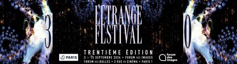 L'Etrange Festival - 30eme édition - 2024 - Paris
