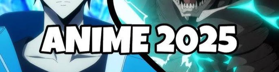 Cover Les anime de 2025 (nouveauté et nouvelle saison)